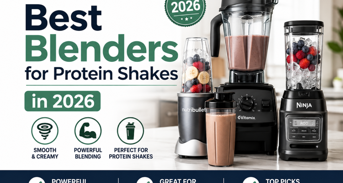 BEST BLENDERS FOR PROTEIN SHAKES