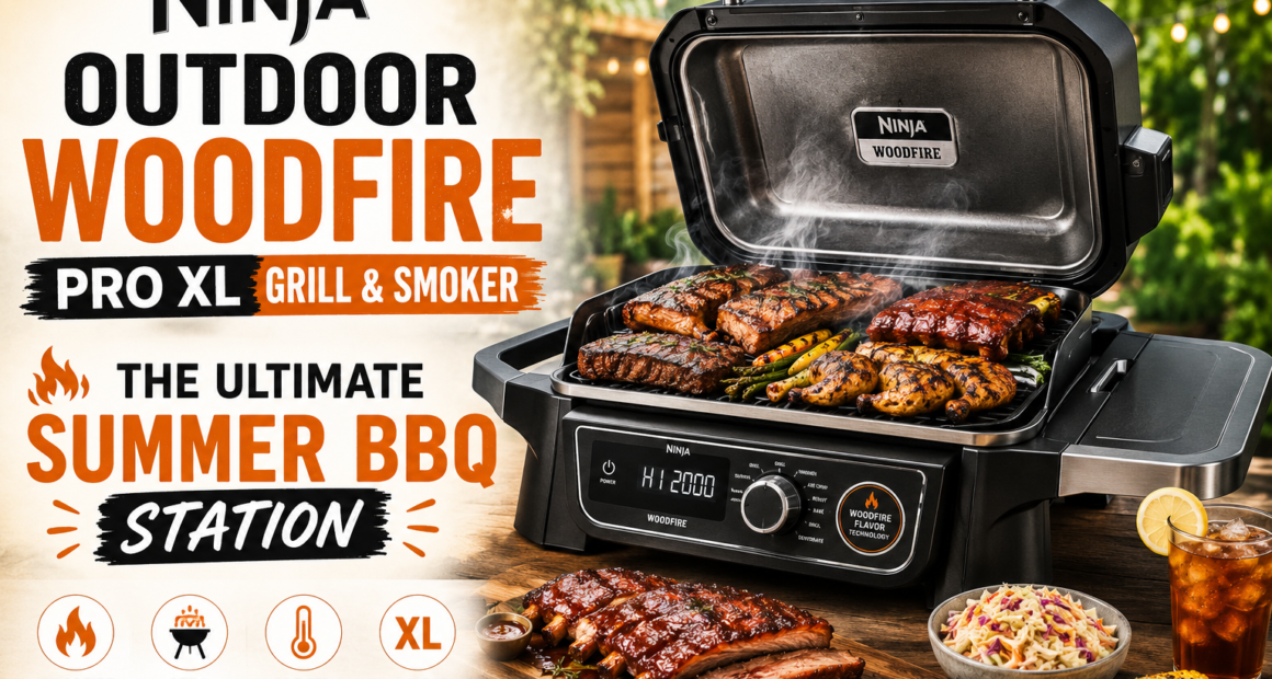 Ninja Outdoor Woodfire Pro XL Grill & Smoker: The Ultimate Summer BBQ Station