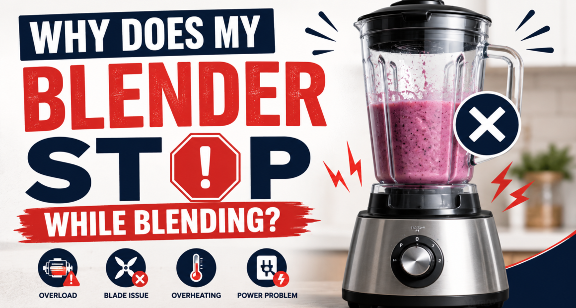 Why Does My Blender Stop While Blending
