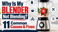 Why Is My Blender Not Blending? 11 Common Causes & Fixes
