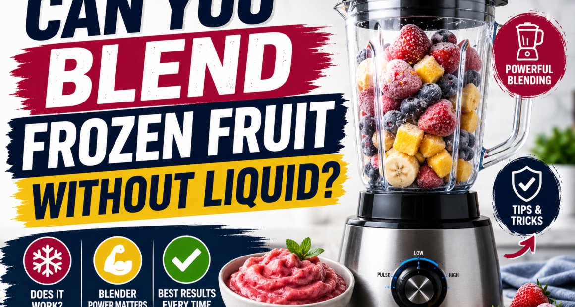 Can You Blend Frozen Fruit Without Liquid