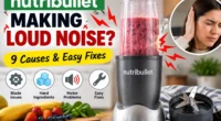 Nutribullet Making Loud Noise: 9 Causes & Easy Fixes