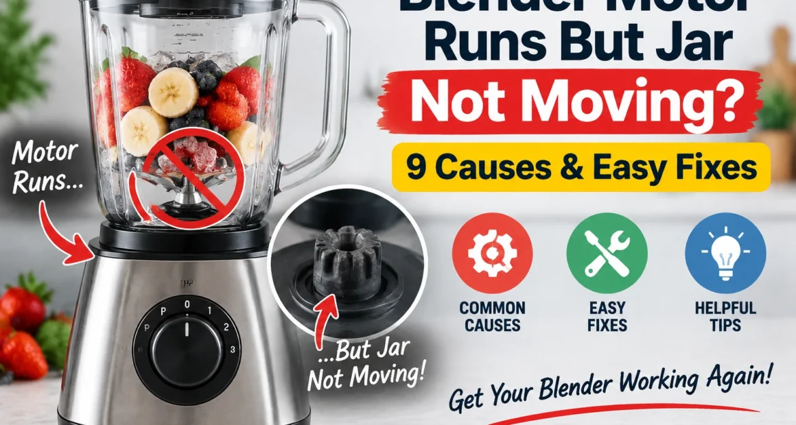 blender motor runs but jar not moving