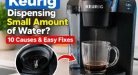 Keurig Dispensing Small Amount of Water: 10 Causes & Easy Fixes