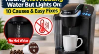 Keurig Not Heating Water But Lights On: 10 Causes & Easy Fixes